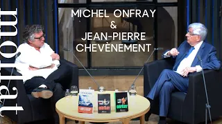 Rencontre exceptionnelle avec Jean-Pierre Chevènement et Michel Onfray