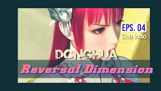 Donghua Reversal Dimension Season #1 Eps. 04 Sub. Indo