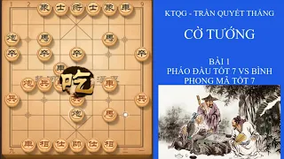 Bài 1.Pháo đầu tốt 7 công bình phong mã