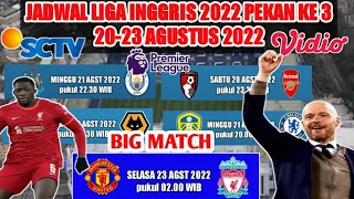 Jadwal Liga Inggris pekan ke 3 2022/23|| Big Match Manchester united vs Liverpool pekan 3