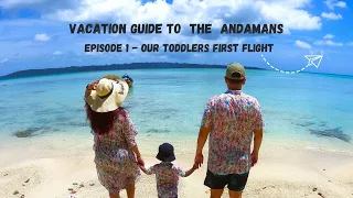 The Andamans Vlog - Ep1| Travelling with Toddler | Port Blair, Havelock | Neha Travel Buff