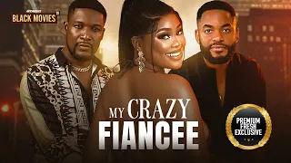 MY CRAZY FIANCEE(CHIKE DANIELS, CHIOMA NWAOHA, WOLE OJO)Nigerian Movies | Nigerian Movie 2024