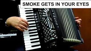 SMOKE GETS IN YOUR EYES - ACCORDION POPULAR SONGS