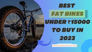 Best fat bikes under 15000 to buy in 2023| Best Fat Bikes PedallersChoice |