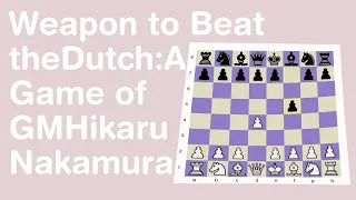 Weapon to Beat the Dutch : A Game of GM Nakamura