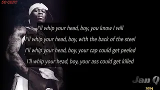 50 Cent ft. Young Buck - I'll Whip Ya Head Boy (Lyrics)