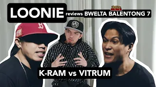 LOONIE | BREAK IT DOWN: Rap Battle Review E220 | BWELTA BALENTONG 7: K-RAM vs VITRUM