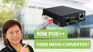 Understanding the Basics What is a 90W PoE Fiber Media Converter
