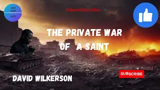 David Wilkerson "The Private War of a Saint" #davidwilkerson #god #godsword #prayer #holyspirit