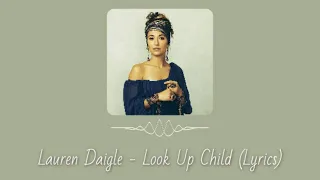 Lauren Daigle - Look Up Child (Lyrics)