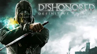 Игрофильм Dishonored ➤ Без комментариев [2K]