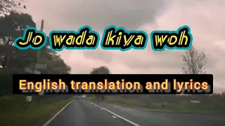 Jo Wada Kiya woh,  Cover: Imtiyaz & Rehana with English lyrics and translation