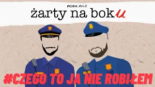 Żarty na bok-u #6 Czego to ja nie robiłem! [Podcast Marka i Janka]