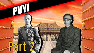 EMPEROR PUYI DOCUMENTARY PART 2 - THE LAST EMPEROR OF CHINA
