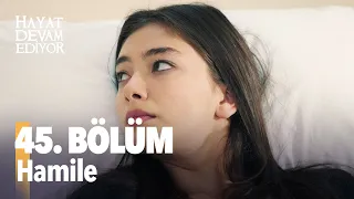 45. Bölüm Hayat Devam Ediyor | HD İZLE Birlikte İzleyelim