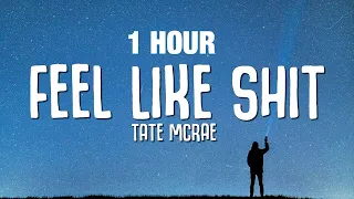 [1 HOUR] Tate McRae - feel like shit (Lyrics)