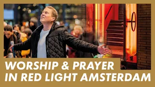 LIVE WORSHIP in Red Light District Amsterdam · Presence Worship on the Streets · PRAY FOR AMSTERDAM