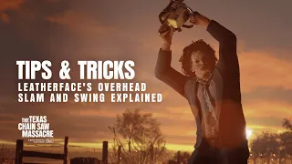 Leatherface's Overhead Slam and Swing EXPLAINED - Stop Stalling with Bubba