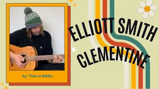 Elliott Smith - Clementine guitar cover. Using a pick!!