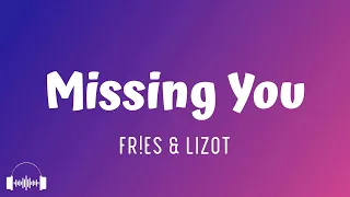 Missing You - Fr!es & LIZOT (Lyrics) | Dirty Decibels