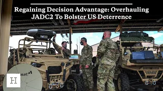 Regaining Decision Advantage: Overhauling JADC2 To Bolster US Deterrence