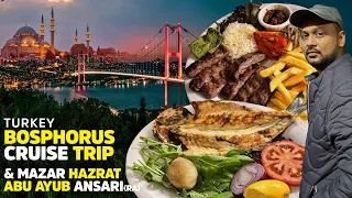 Istanbul Street Food | Bosphorus Cruise & Mazar Hazrat Abu Ayub Ansari | Travel Turkey like a Local