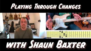 Playing Through Changes with Shaun Baxter