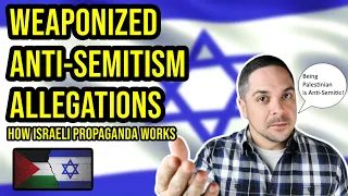 Weaponized Anti-Semitism Allegations: How Israel Plays the Victim, Inverts Reality & Stifles Dissent