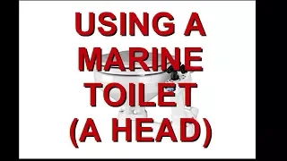 HOW TO USE A MARINE TOILET (A HEAD)