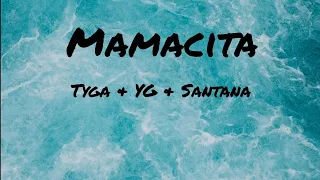 Tyga, YG, Santana - Mamacita (Lyrics)