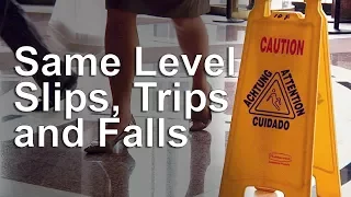 Same Level Slips, Trips and Falls