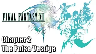 Final Fantasy XIII - Chapter 2 - The Pulse Vestige - 100% Collectibles