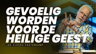 Gevoelig worden voor de Heilige Geest - DEEL 1 - Jan Sjoerd Pasterkamp