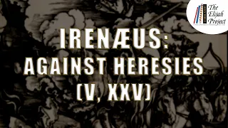Irenæus’ End-Times Insight Into the Antichrist’s Reign (Part 6 of 11)