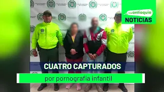 Cuatro capturados por pornografía infantil - Teleantioquia Noticias