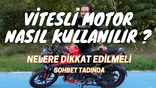 Vitesli Motor Nasıl Kullanılır ? Sohbet tadında