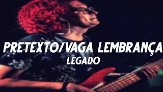 LEGADO - PRETEXTO/ VAGA LEMBRANÇA (Baixo Cover)