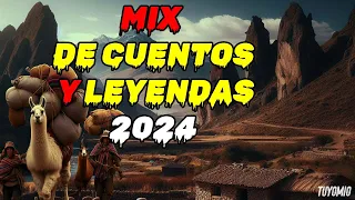 MIX de Cuentos y Leyendas Andinas  2024 ___ Cuentos de TuyoMio