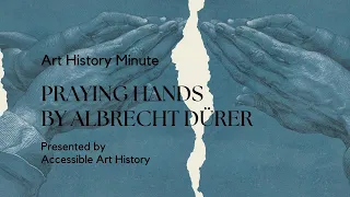 Art History Minute: Praying Hands by Albrecht Dürer || Northern Renaissance Art