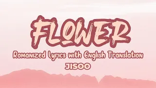 JISOO (BLACKPINK) - Flower (Romanized with English Translation) LYRICS