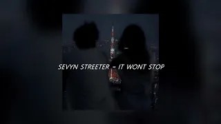 sevyn streeter - it wont stop (sped up + reverb)