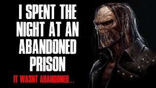 "I Spent The Night At An Abandoned Prison, It Wasn't Abandoned" Creepypasta