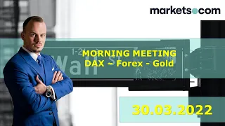 Markets Morning Meeting🟠DAX Trading🟠Forex🟠Bitcoin Trading🟠Daytrading🟠30.03.2022