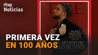 BAD BUNNY: "TIME" le dedica la PRIMERA PORTADA completamente en ESPAÑOL | RTVE Noticias