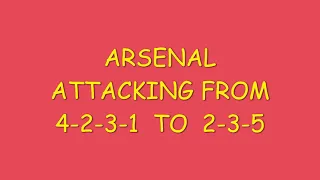 ARSENAL ATTACKING 2-3-5