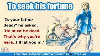 Learn English through story level 2 ⭐ Subtitle ⭐ To Seek His Fortune