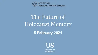 The Future of Holocaust Memory - Zoom discussion