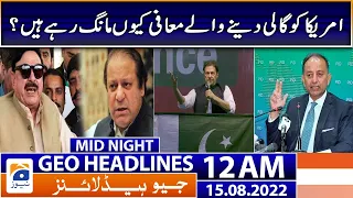 Geo News Headlines Today 12 AM - Government versus Opposition - 15 August 2022