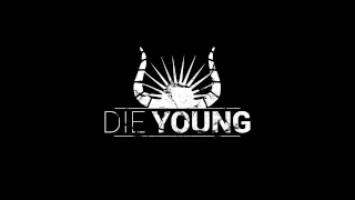 Die Young Teaser