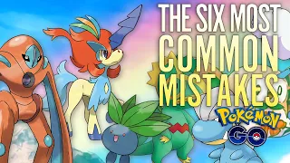 The SIX Most Common MISTAKES You Need to Avoid in Pokémon GO!